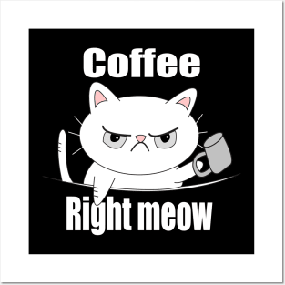 Coffe Right Meow Posters and Art